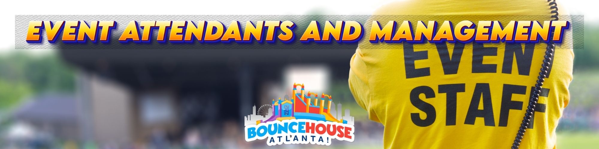 Event Staff Rental In Atlanta, GA. - Bounce House Atlanta